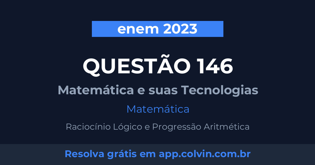 Miniatura da Questão 146 de Matemática do enem 2023