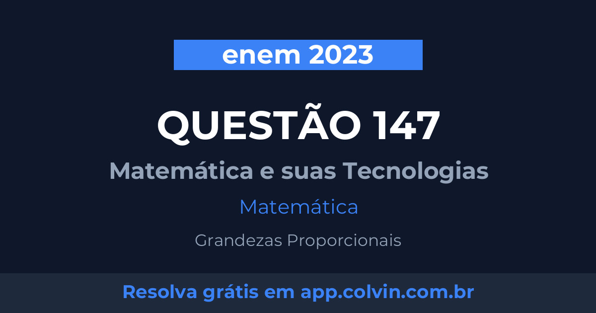 Miniatura da Questão 147 de Matemática do enem 2023