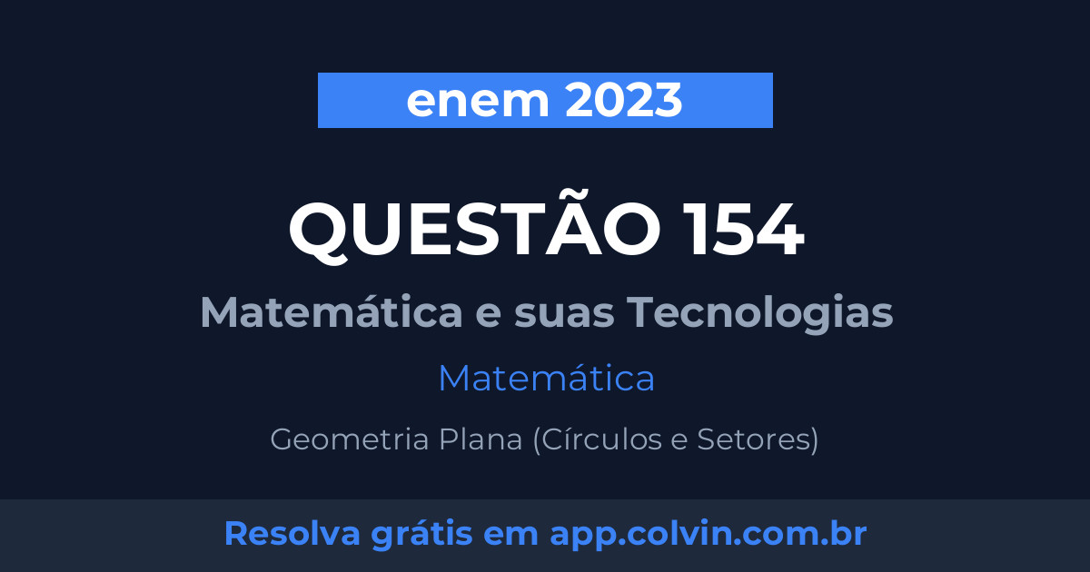 Miniatura da Questão 154 de Matemática do enem 2023