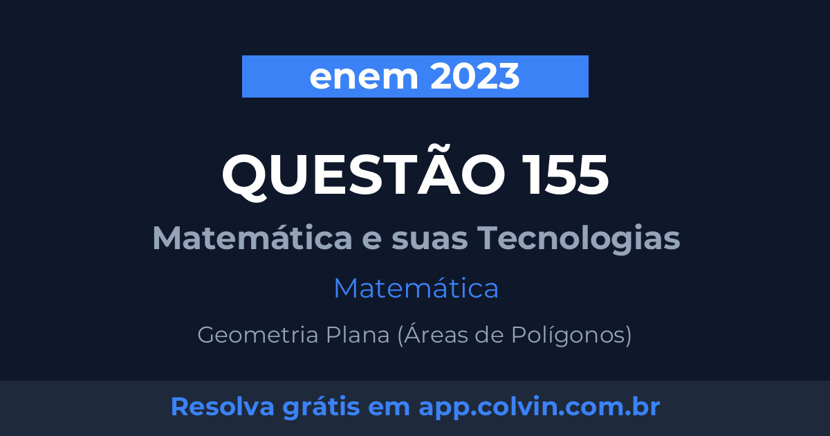 Miniatura da Questão 155 de Matemática do enem 2023