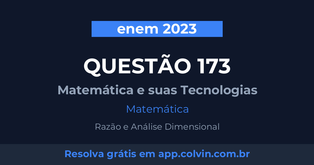 Miniatura da Questão 173 de Matemática do enem 2023