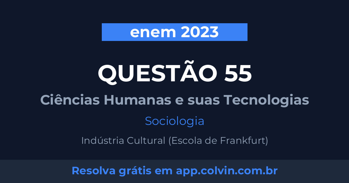 Miniatura da Questão 55 de Sociologia do enem 2023