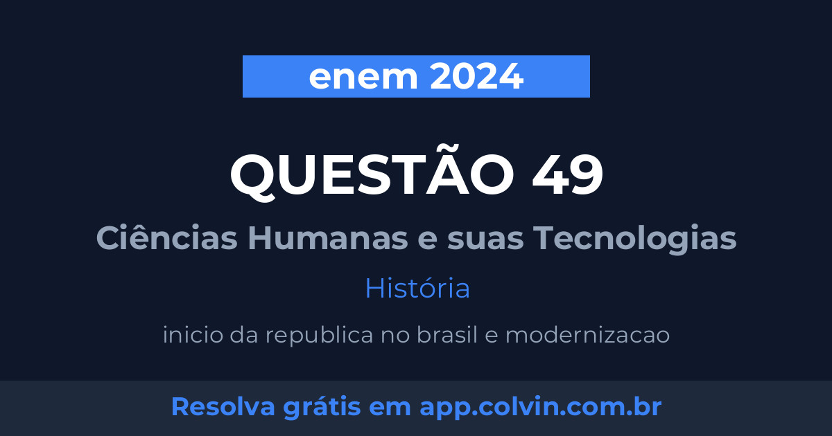 Miniatura da Questão 49 de História do enem 2024