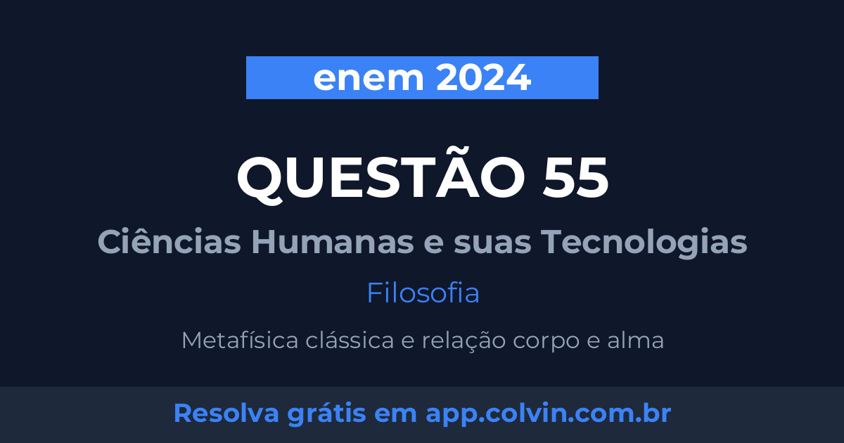 Miniatura da Questão 55 de Filosofia do enem 2024