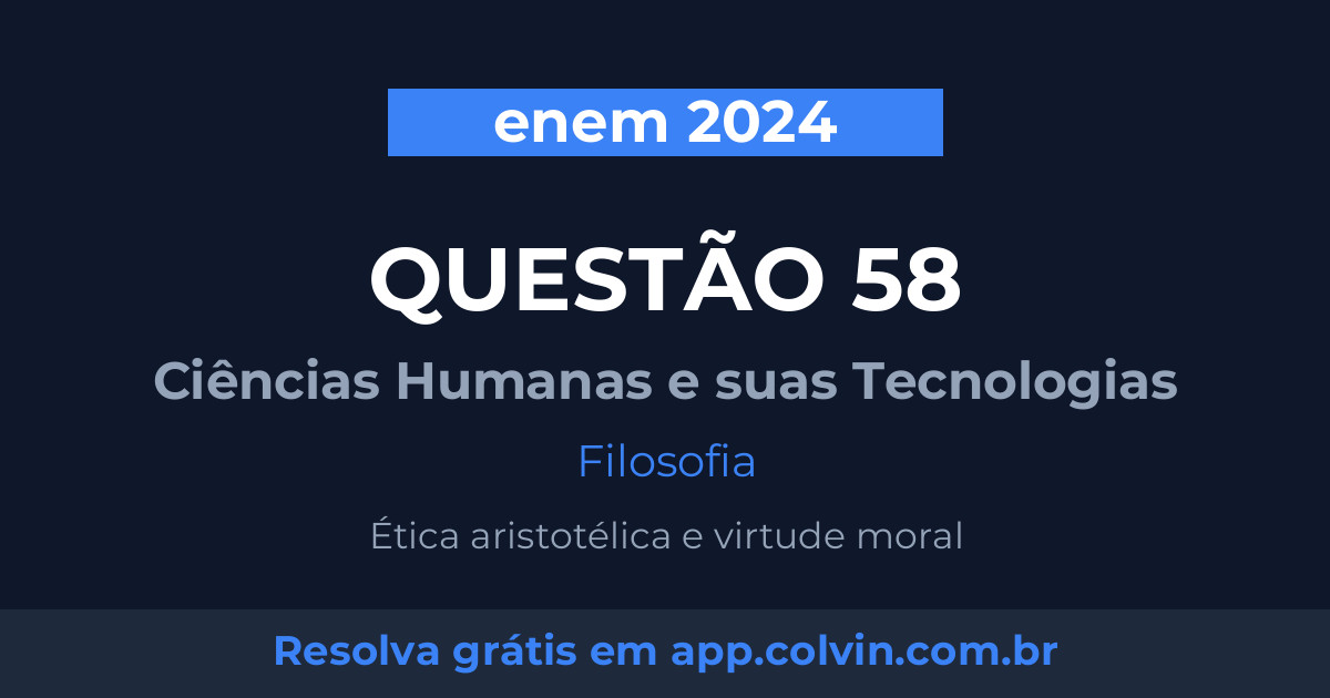 Miniatura da Questão 58 de Filosofia do enem 2024