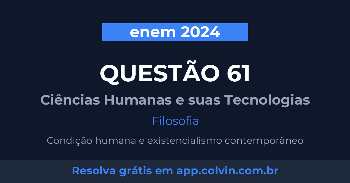 Miniatura da Questão 61 de Filosofia do enem 2024
