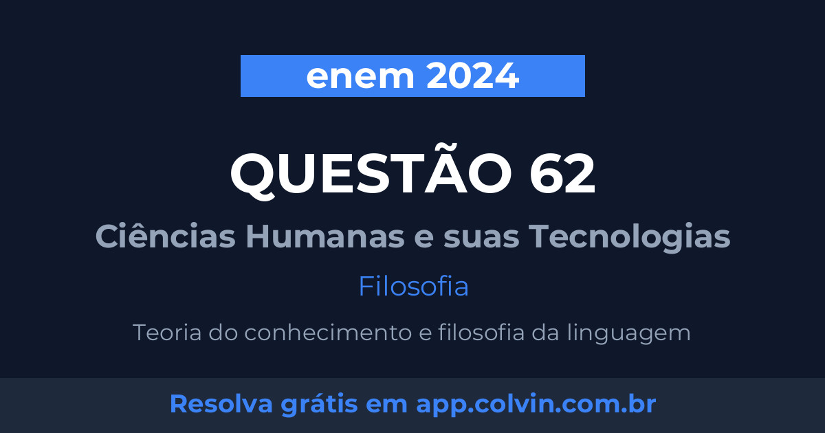 Miniatura da Questão 62 de Filosofia do enem 2024