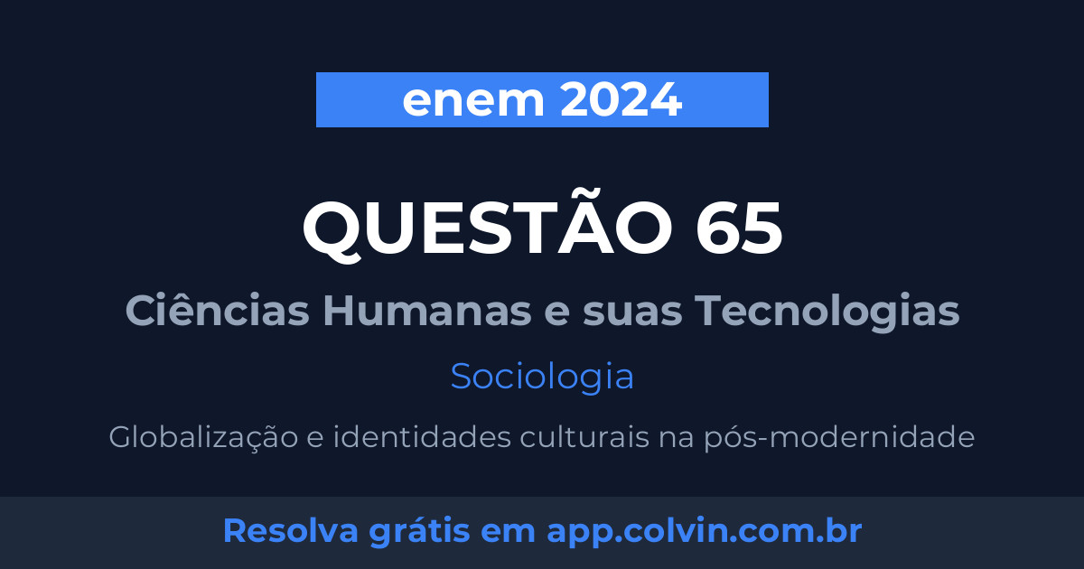 Miniatura da Questão 65 de Sociologia do enem 2024