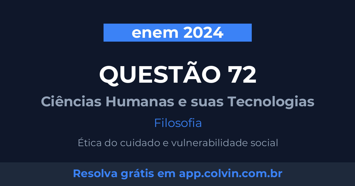 Miniatura da Questão 72 de Filosofia do enem 2024