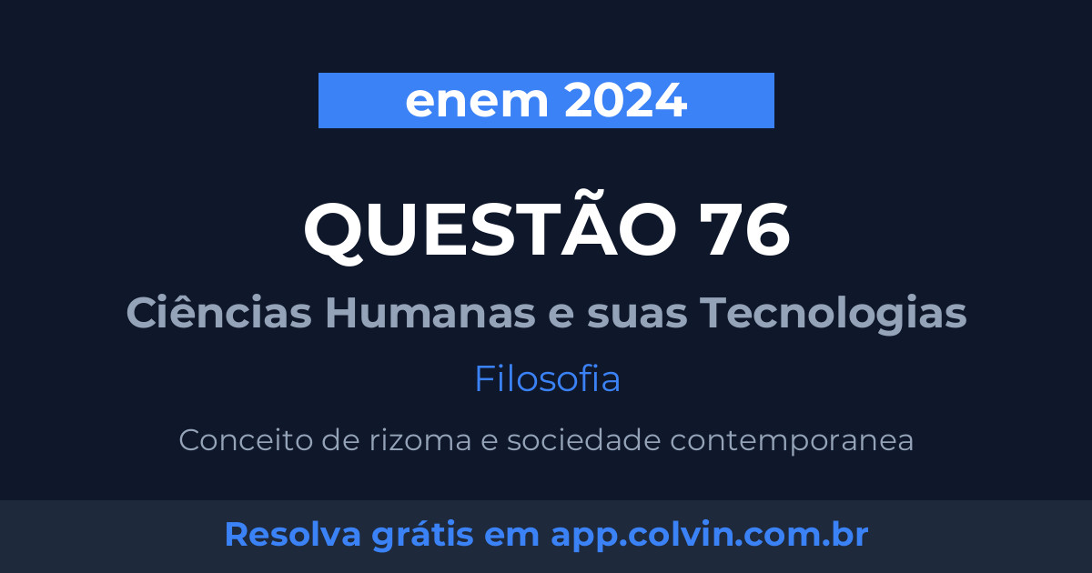 Miniatura da Questão 76 de Filosofia do enem 2024