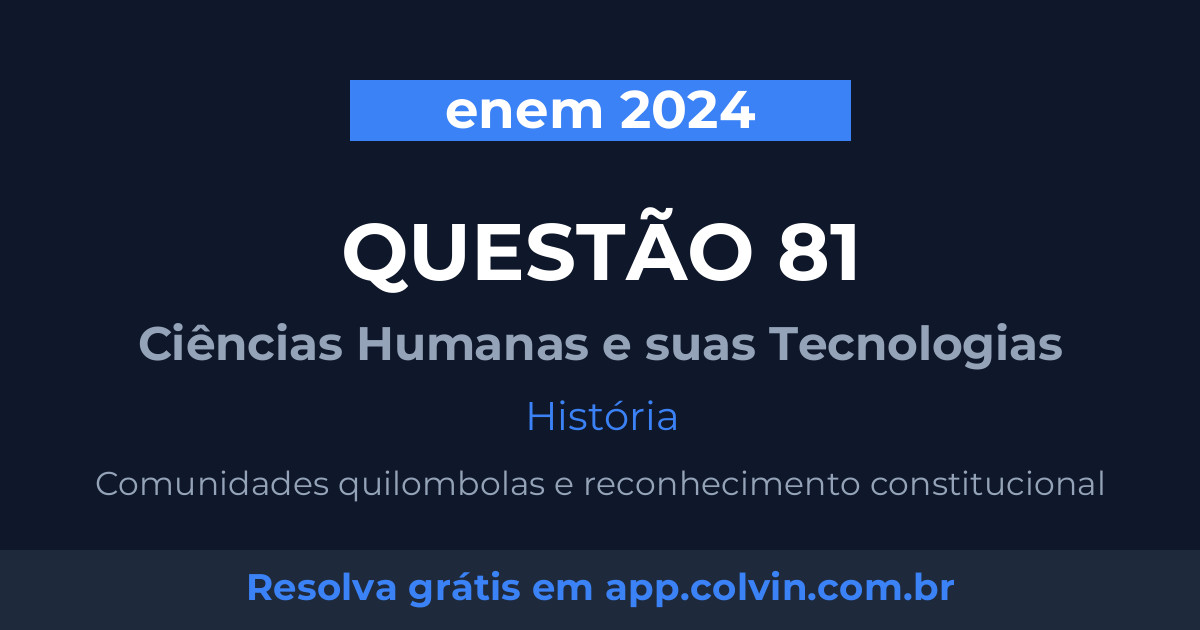 Miniatura da Questão 81 de História do enem 2024