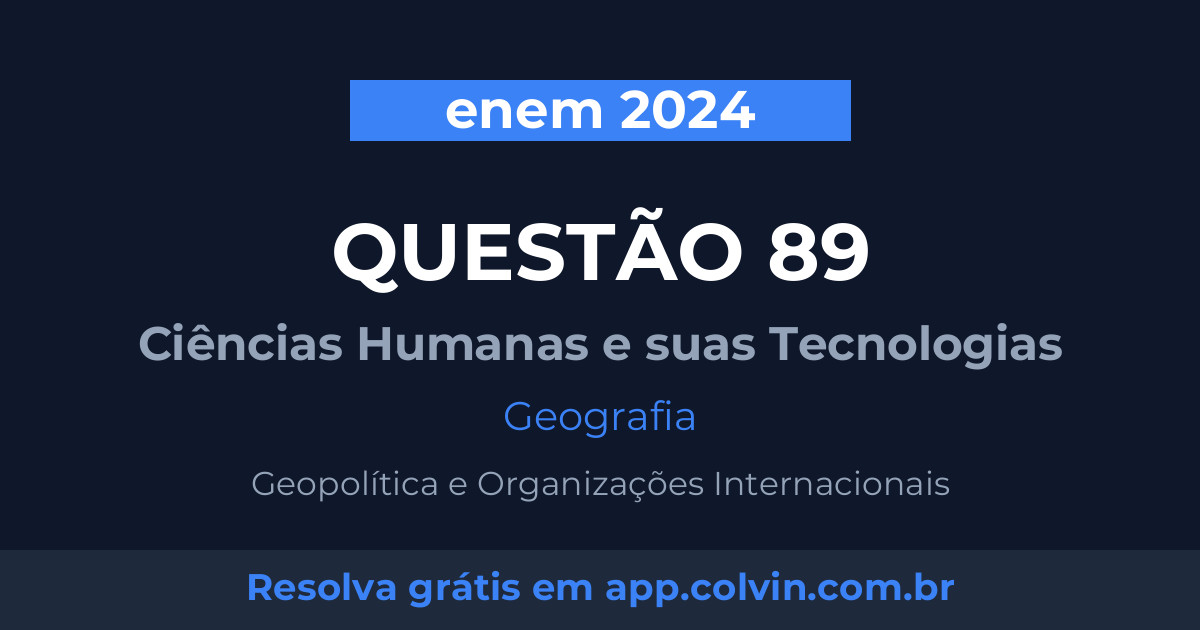Miniatura da Questão 89 de Geografia do enem 2024