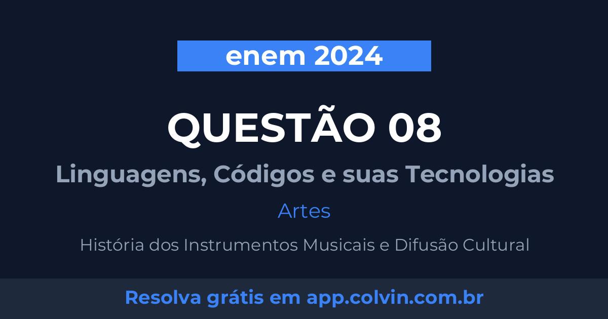 Miniatura da Questão 8 de Artes do enem 2024