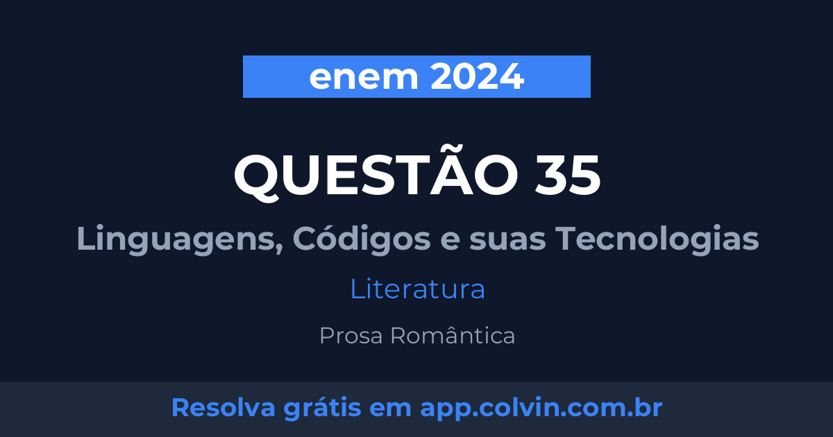 Miniatura da Questão 35 de Literatura do enem 2024