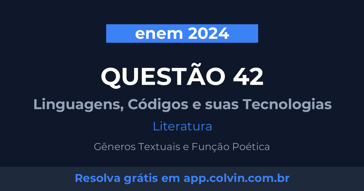 Miniatura da Questão 42 de Literatura do enem 2024