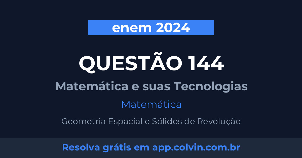 Miniatura da Questão 144 de Matemática do enem 2024
