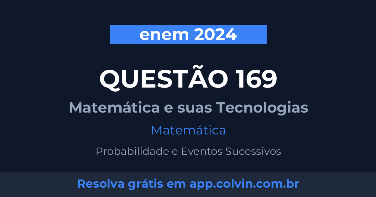 Miniatura da Questão 169 de Matemática do enem 2024