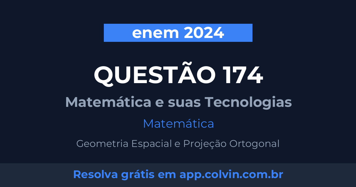 Miniatura da Questão 174 de Matemática do enem 2024