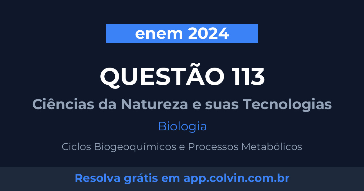 Miniatura da Questão 113 de Biologia do enem 2024
