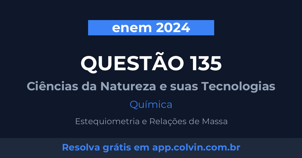 Miniatura da Questão 135 de Química do enem 2024