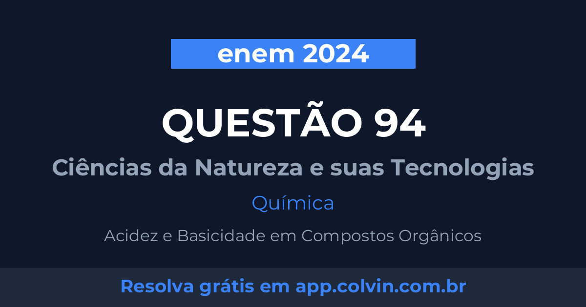 Miniatura da Questão 94 de Química do enem 2024