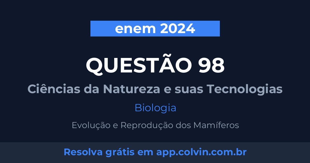 Miniatura da Questão 98 de Biologia do enem 2024
