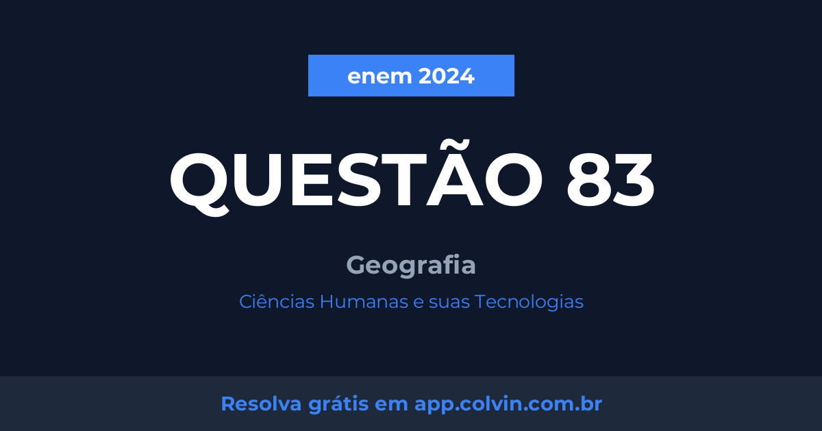 Miniatura da Questão 83 de Geografia do enem 2024