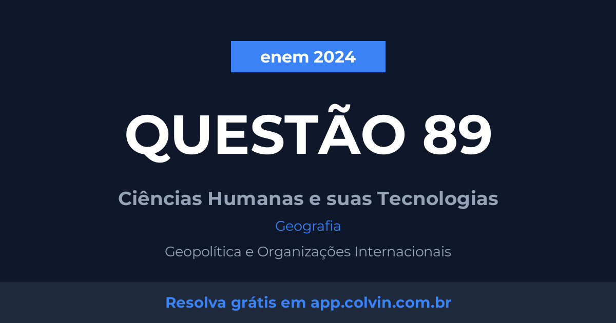 Miniatura da Questão 89 de Geografia do enem 2024
