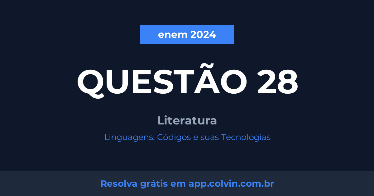 Miniatura da Questão 28 de Literatura do enem 2024