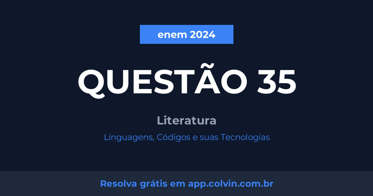 Miniatura da Questão 35 de Literatura do enem 2024