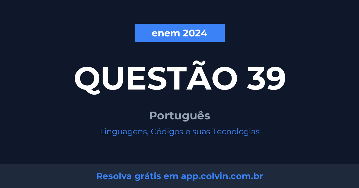 Miniatura da Questão 39 de Português do enem 2024