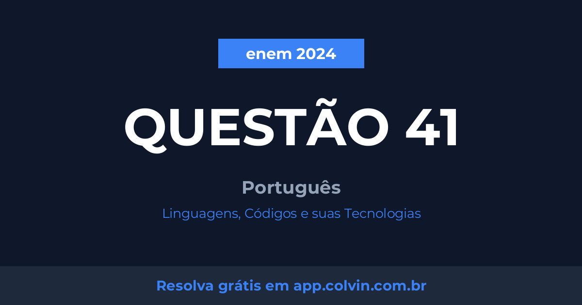 Miniatura da Questão 41 de Português do enem 2024