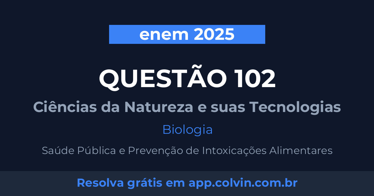 Miniatura da Questão 102 de Biologia do enem 2025