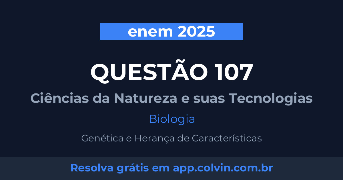 Miniatura da Questão 107 de Biologia do enem 2025