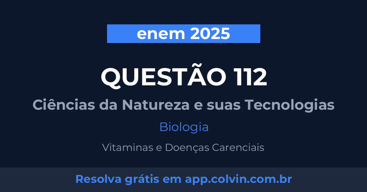 Miniatura da Questão 112 de Biologia do enem 2025