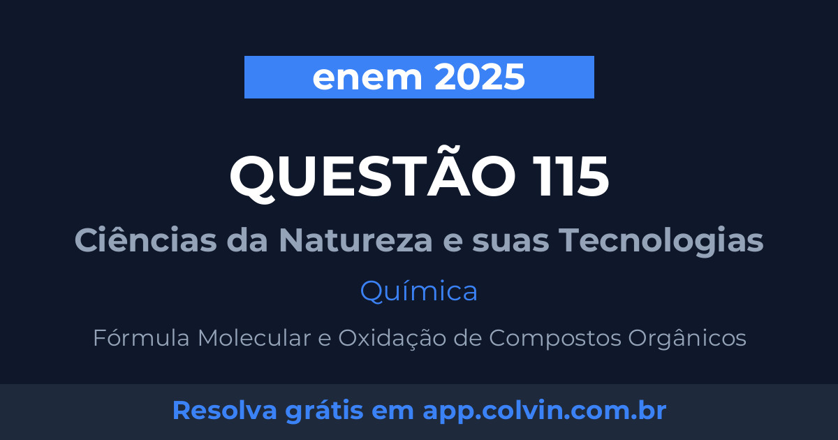 Miniatura da Questão 115 de Química do enem 2025