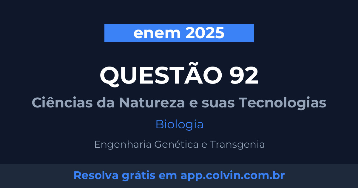 Miniatura da Questão 92 de Biologia do enem 2025